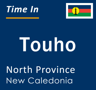 Current local time in Touho, North Province, New Caledonia