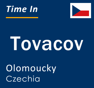 Current local time in Tovacov, Olomoucky, Czechia