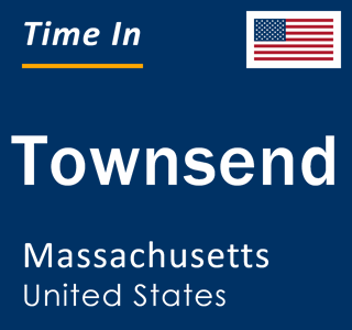 Current local time in Townsend, Massachusetts, United States