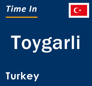 Current local time in Toygarli, Turkey