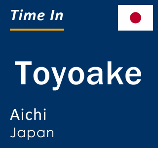 Current local time in Toyoake, Aichi, Japan