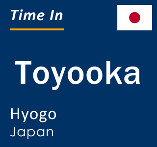 Current local time in Toyooka, Hyogo, Japan