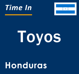 Current local time in Toyos, Honduras