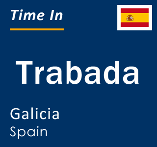 Current local time in Trabada, Galicia, Spain