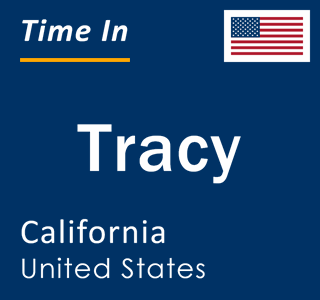 Current local time in Tracy, California, United States