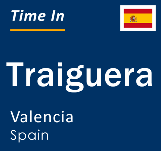 Current local time in Traiguera, Valencia, Spain