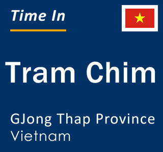 Current local time in Tram Chim, GJong Thap Province, Vietnam