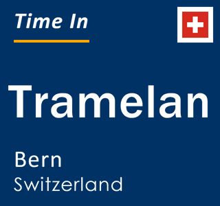Current local time in Tramelan, Bern, Switzerland