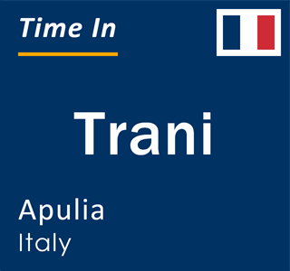 Current local time in Trani, Apulia, Italy
