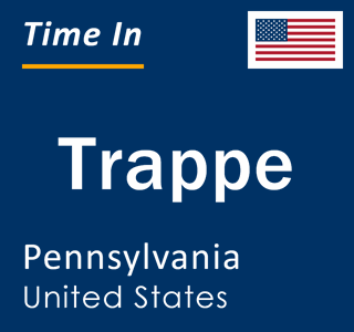 Current local time in Trappe, Pennsylvania, United States