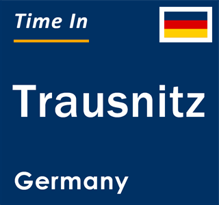 Current local time in Trausnitz, Germany