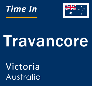 Current local time in Travancore, Victoria, Australia