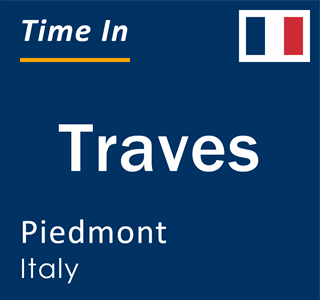 Current local time in Traves, Piedmont, Italy