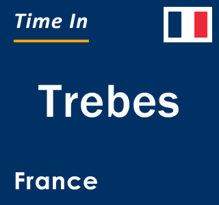 Current local time in Trebes, France