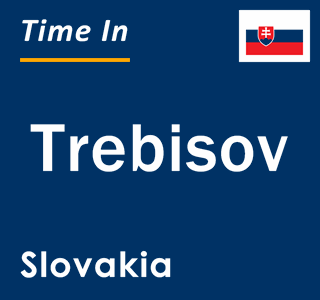 Current local time in Trebisov, Slovakia