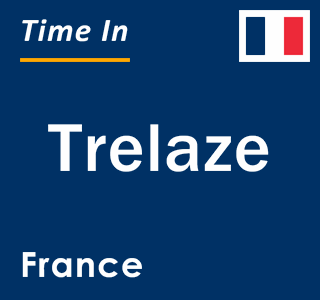 Current local time in Trelaze, France