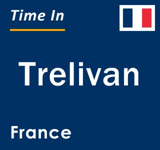 Current local time in Trelivan, France