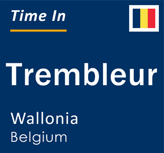 Current local time in Trembleur, Wallonia, Belgium