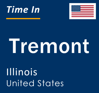 Current local time in Tremont, Illinois, United States