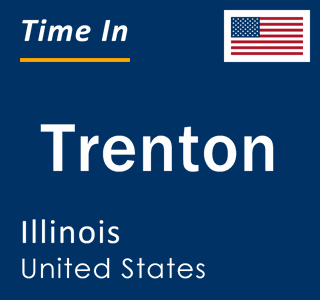 Current local time in Trenton, Illinois, United States