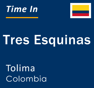 Current time in Tres Esquinas, Tolima, Colombia
