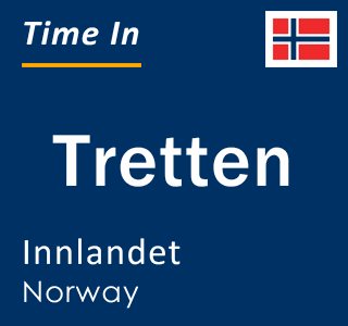 Current local time in Tretten, Innlandet, Norway