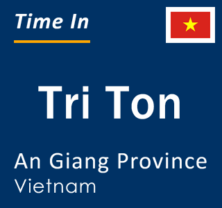 Current local time in Tri Ton, An Giang Province, Vietnam