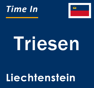 Current time in Triesen, Liechtenstein