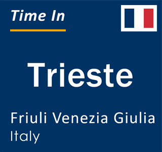 Current local time in Trieste, Friuli Venezia Giulia, Italy