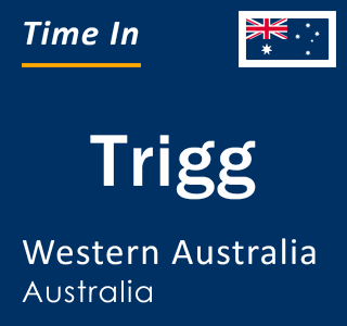 Current local time in Trigg, Western Australia, Australia