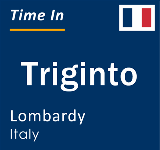 Current local time in Triginto, Lombardy, Italy