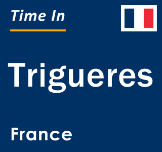 Current local time in Trigueres, France