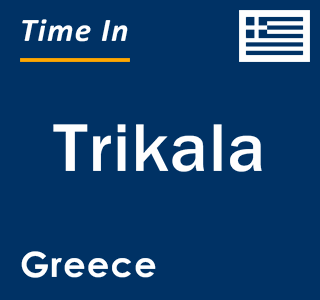 Current local time in Trikala, Greece