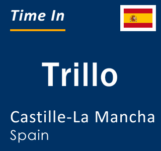 Current local time in Trillo, Castille-La Mancha, Spain