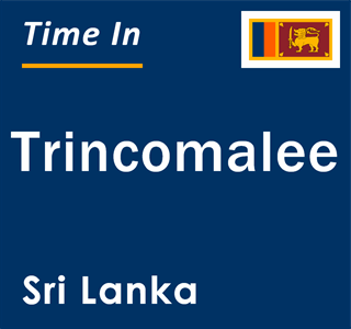 Current time in Trincomalee, Sri Lanka