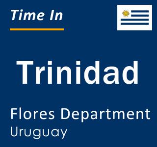 Current local time in Trinidad, Flores Department, Uruguay