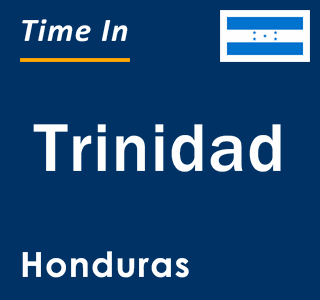 Current local time in Trinidad, Honduras
