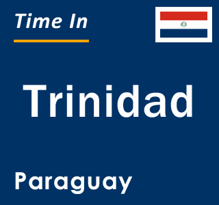 Current local time in Trinidad, Paraguay