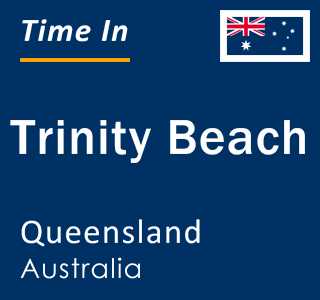 Current local time in Trinity Beach, Queensland, Australia
