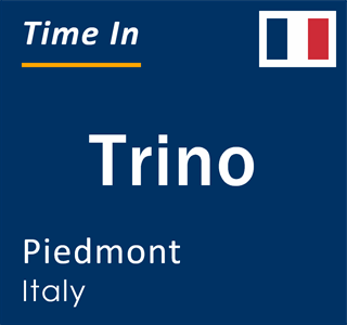 Current local time in Trino, Piedmont, Italy