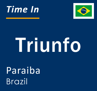 Current local time in Triunfo, Paraiba, Brazil