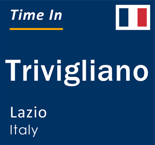 Current local time in Trivigliano, Lazio, Italy