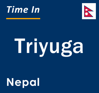 Current local time in Triyuga, Nepal