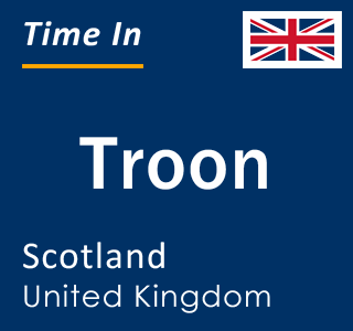 Current local time in Troon, Scotland, United Kingdom