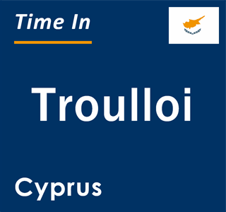 Current local time in Troulloi, Cyprus