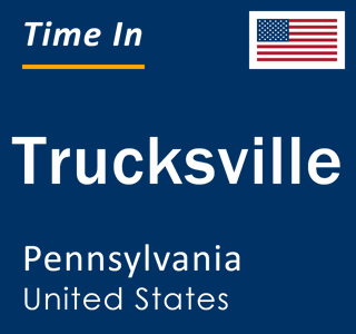 Current local time in Trucksville, Pennsylvania, United States