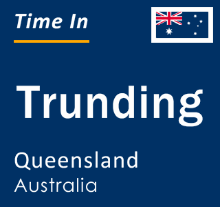 Current local time in Trunding, Queensland, Australia