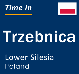 Current local time in Trzebnica, Lower Silesia, Poland