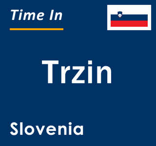 Current time in Trzin, Slovenia