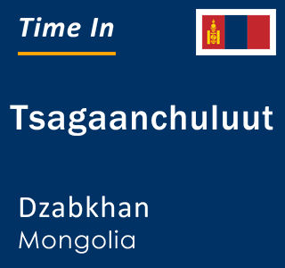 Current local time in Tsagaanchuluut, Dzabkhan, Mongolia